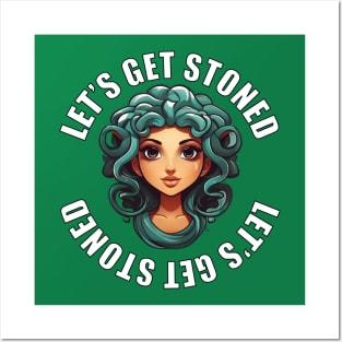 Let's Get Stoned Medusa Posters and Art